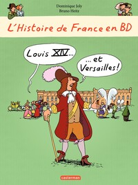L'histoire de France en BD - Louis XIV et Versailles