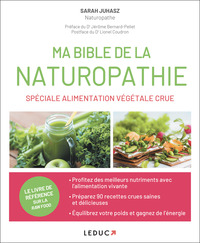 Ma bible de la naturopathie spéciale alimentation végétale crue