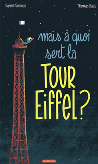 Mais à quoi sert la Tour Eiffel ?