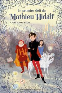 Mathieu Hidalf (Tome 1) - Le premier défi de Mathieu Hidalf