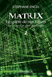 Matrix - En quête de nos futurs