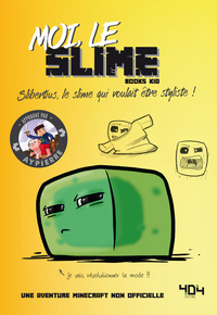 Moi, le slime - Une aventure Minecraft - Roman junior - Dès 8 ans