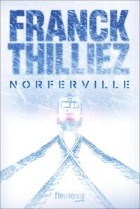 Norferville - Nouveauté Franck Thilliez 2024 - l'auteur de thriller préféré des français