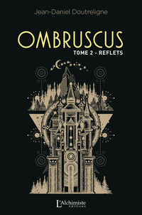 Ombruscus - Tome 2 : Reflets