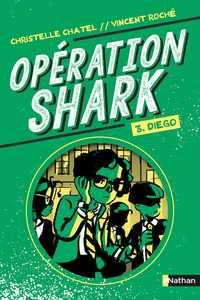 Opération Shark - Diego - Tome 3 - Série d'espionnage pour les 9-12 an