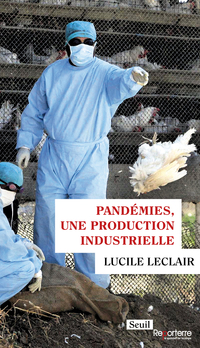 Pandémies, une production industrielle