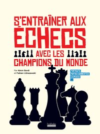 S'entraîner aux échecs avec les champions du monde