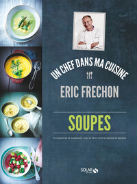 Soupes - Eric Fréchon