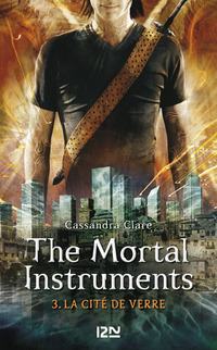The Mortal Instruments - tome 03 : La cité de verre