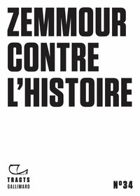 Tracts (N°34) - Zemmour contre l'histoire