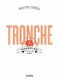 Tronche, Rosépine
