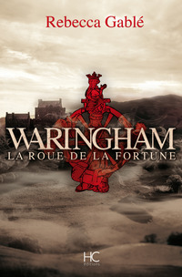 Waringham - tome 1 La roue de la fortune - Tome 1